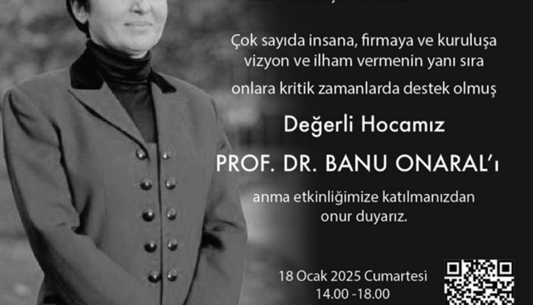 Prof. Dr. Banu Onaral’ı Saygı ve Özlemle Andık